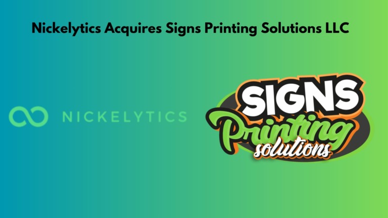 Nickelytics Acquires Signs Printing Solutions LLC